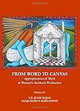 From word to canvas : appropriations of myth in women's aesthetic production