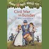 Magic Tree House, Book 21: Civil War on Sunday (Unabridged)