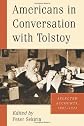 Americans in Conversation with Tolstoy: Selected  Accounts, 1887-1923