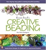 Queen Bead's Creative Beading (Penguin Original)