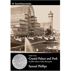 Guide to the Crystal Palace and Park (Crystal Palace Library Guides)