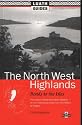 The North West Highlands: Roads to the Isles (Luath Guides to Scotland)