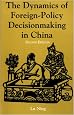 The Dynamics of Foreign-Policy Decisionmaking in China