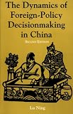 The Dynamics of Foreign-Policy Decisionmaking in China