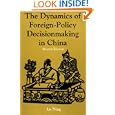 The Dynamics of Foreign-Policy Decisionmaking in China by Ning Lu
