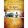 Be Good, Smile Pretty