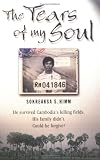 Tears of My Soul, The: The Story of a Boy Who Survived the Cambodian Killing Fields
