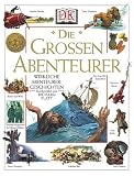 Die gro�en Abenteurer. Wahre Geschichten spannend erz�hlt. - Richard Platt