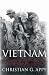 Vietnam: The Definitive Oral History, Told from All Sides