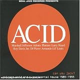 Acid - Can You Jack: Chicago Acid and Experimental House 1985-1995
