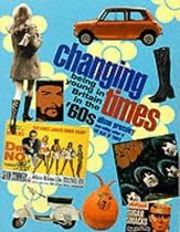 Changing Times: Being Young in Britain in the '60s