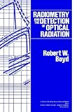Radiometry and the Detection of Optical Radiation (Pure & Applied Optics Series)