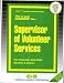 Supervisor of Volunteer Services (Career Examination Series)