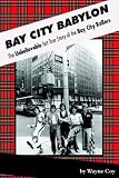Bay City Babylon: The Unbelievable But True Story of the Bay City Rollers