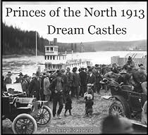 Click to Download Free Kindle Book -> Dream Castles 1913 (Princes of the North)