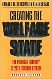 Creating the Welfare State: The Political Economy of Twentieth-Century Reform