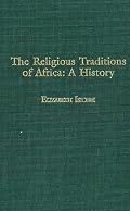 The Religious Traditions of Africa: A History