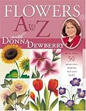 Flowers A to Z with Donna Dewberry