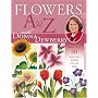 Flowers A to Z with Donna Dewberry