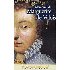 M�moires de Marguerite de Valois - La Reine Margot