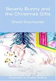 Beverly Bunny and the Christmas Gifts: The Adventures of Beverly Bunny