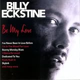 Click for more about Billy Eckstine: Be My Love.
