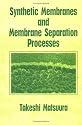 Synthetic Membranes and Membrane Separation Processes