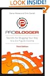 ProBlogger: Secrets for Blogging Your...