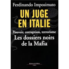 Un juge en Italie : pouvoir, corruption, terrorisme. Les dossiers noirs de la Mafia