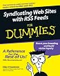 Syndicating Web Sites with RSS Feeds For Dummies &reg;
