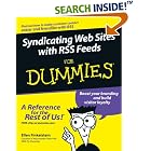 Click here to buy Syndicating Web Sites with RSS Feeds For Dummies � by  Ellen Finkelstein.
