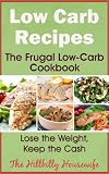Low Carb Recipes - The Frugal Low Carb Cookbook