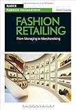 Fashion retailing : from managing to merchandising