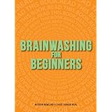 brainwashing for beginners read this book read this book read this book