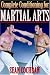 Complete Conditioning for Martial Arts (Complete Conditioning for Sports Series)