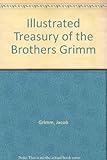 The illustrated treasury of the Brothers Grimm