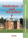 Produkt-Bild: Entdecken und Verstehen - Realschule Niedersachsen - Bisherige Ausgabe: Band 2: 7./8. Schuljahr - Vom Zeitalter der Entdeckungen bis zum Ersten Weltkrieg: Sch&uuml;lerbuch: Geschichtsbuch