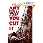 Any Way You Cut It: Meat Processing and Small-Town America by Donald , D. Stull, Michael, J. Broadway, and David Griffith