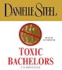 Toxic Bachelors (Danielle Steel)