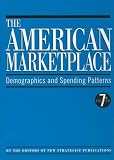 The American Marketplace: Demographics And Spending Patterns (American Marketplace)