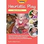 Heuristic Play: A Practical Guide for the Early Years (Play in the Eyfs)
