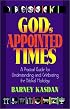 God's Appointed Times: A Practical Guide for Understanding and Celebrating the Biblical Holidays