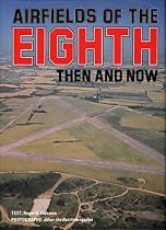 Airfields of the Eighth: Then and Now (After the Battle)