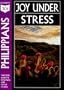Philippians: Joy Under Stress (301 Depth Bible Study)