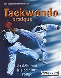 Taekwondo pratique : Du d�butant � la ceintre rouge (programme jusqu'au 1er Keup)