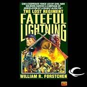 Fateful Lightning: The Lost Regiment, Book 4 | [William R. Forstchen]