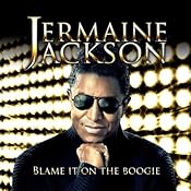 Blame It On The Boogie: Jermaine Jackson: Amazon.fr: T&eacute;l&eacute;chargements MP3