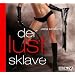 Der Lustsklave Lektion 1 - Demut, Unterwerfung, Lust & Schmerz - Erotik H�rbuch