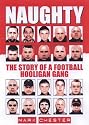 Naughty: The Story of a Football Hooligan Gang