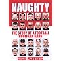 Naughty: The Story of a Football Hooligan Gang